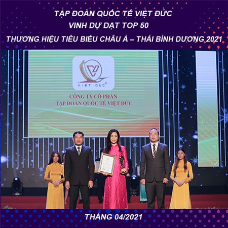 QUỐC TẾ VIỆT ĐỨC ĐẠT TOP 50 - THƯƠNG HIỆU TIÊU BIỂU CHÂU Á THÁI BÌNH DƯƠNG 2021